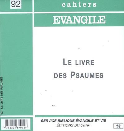 Cahiers Evangile, n° 92. Le livre des psaumes