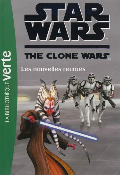 Star Wars : the clone wars. Vol. 15. Les nouvelles recrues