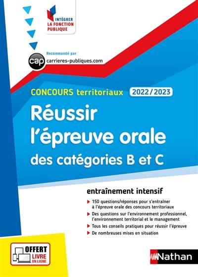 Réussir l'épreuve orale des catégorie B et C : concours territoriaux 2022-2023 : entraînement intensif