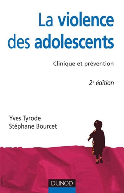 La violence des adolescents : clinique et prévention