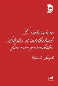 L'interview : artistes et intellectuels face aux journalistes