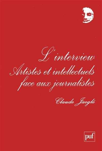 L'interview : artistes et intellectuels face aux journalistes