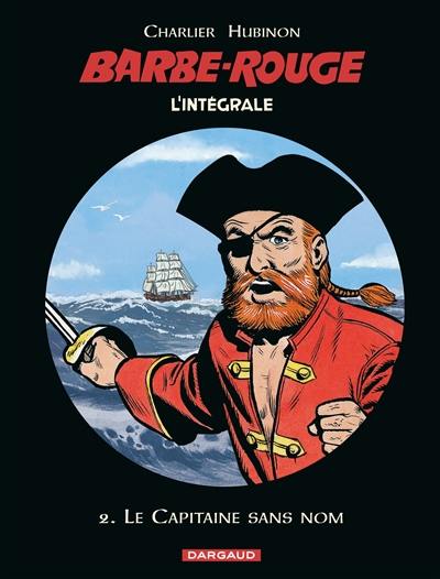 Barbe-Rouge : l'intégrale. Vol. 2. Le capitaine sans nom