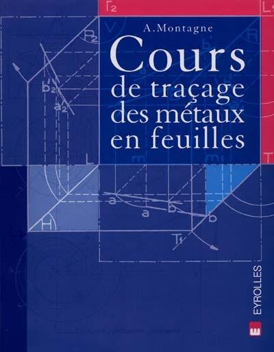 Cours de traçage des métaux en feuilles : à l'usage des élèves des lycées techniques et des lycées d'enseignement professionnel, des cours professionnels, des écoles de métiers