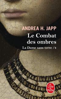 La dame sans terre. Vol. 4. Le combat des ombres