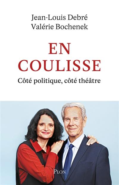 En coulisse : côté politique, côté théâtre