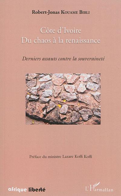 Côte d'Ivoire, du chaos à la renaissance : derniers assauts contre la souveraineté