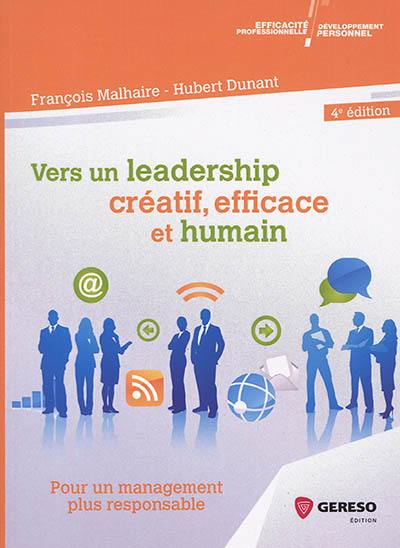 Vers un leadership créatif, efficace et humain : pour un management plus responsable