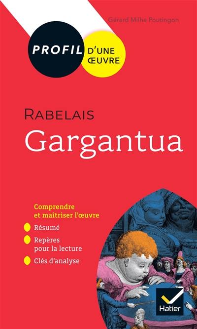 Rabelais, Gargantua (1542) : rire et savoir, la bonne éducation : 1re générale & techno, nouveau bac