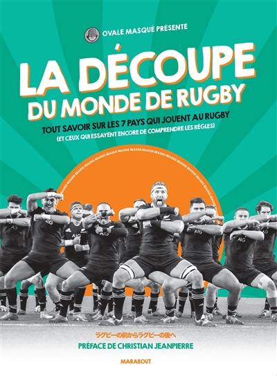 La découpe du monde de rugby : tout savoir sur les 7 pays qui jouent au rugby (et ceux qui essayent encore de comprendre les règles)