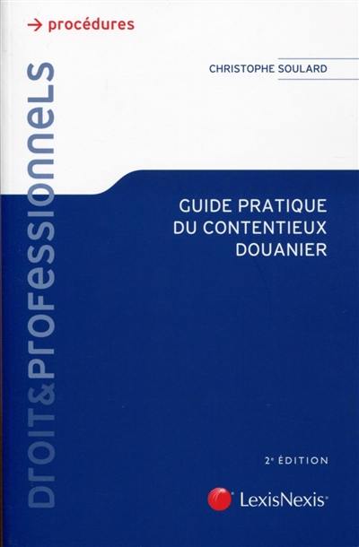 Guide pratique du contentieux douanier