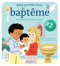 Mon premier livre de baptême avec les plus beaux chants chrétiens !