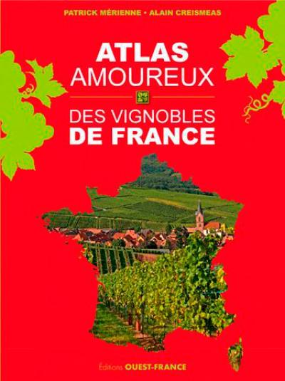 Atlas amoureux des vignobles de France