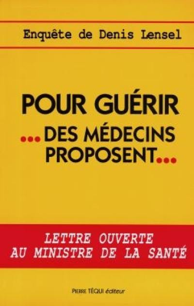 Pour guérir, des médecins proposent : lettre ouverte au Ministre de la santé