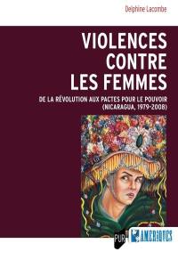 Violences contre les femmes : de la révolution aux pactes pour le pouvoir (Nicaragua, 1979-2008)