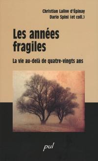 Les années fragiles : vie au-delà de quatre-vingts ans