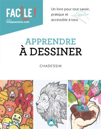 Apprendre à dessiner : un livre pour tout savoir, pratique et accessible à tous