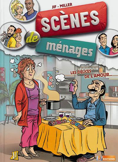 Scènes de ménages. Vol. 2. Les délices de l'amour...