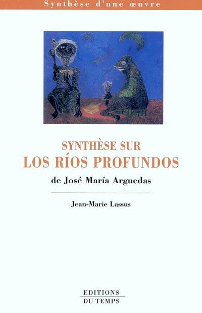 Synthèse sur Los rios profundos de José Maria Arguedas