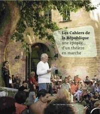 Les cahiers de La République : une épopée... d'un théâtre en marche