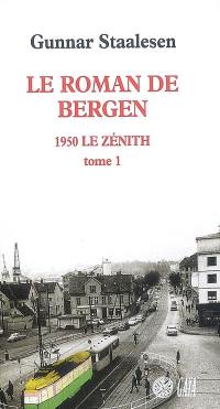 Le roman de Bergen. 1950, le zénith. Vol. 1