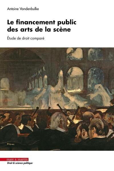 Le financement public des arts de la scène : étude de droit comparé