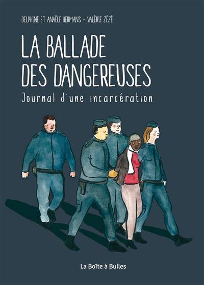 La ballade des dangereuses : journal d'une incarcération