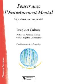 Penser avec l'entraînement mental : agir dans la complexité