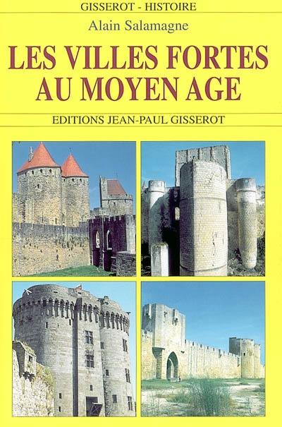 Les villes fortes au Moyen Age