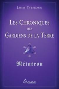 Les chroniques des gardiens de la Terre : Métatron