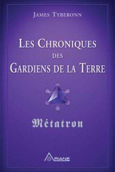 Les chroniques des gardiens de la Terre : Métatron