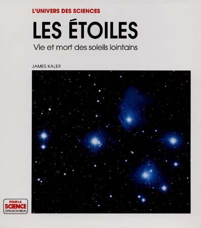 Les étoiles : vie et mort des soleils lointains