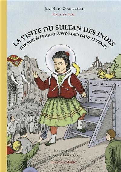 La visite du sultan des Indes sur son éléphant à voyager dans le temps