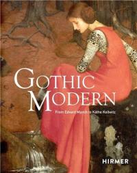 Gothic Modern From Edvard Munch to Käthe Kollwitz