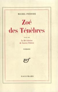 Zoé des ténèbres. La révolution de Gaston Dubois