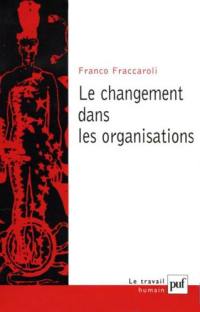 Le changement dans les organisations : méthodes de recherche longitudinale appliquées à la psychologie du travail et des organisations