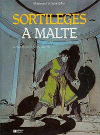 Bohémond de Saint-Gilles. Vol. 2. Sortilèges à Malte