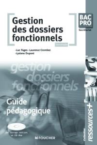 Gestion des dossiers fonctionnels, terminale bac pro secrétariat : guide pédagogique