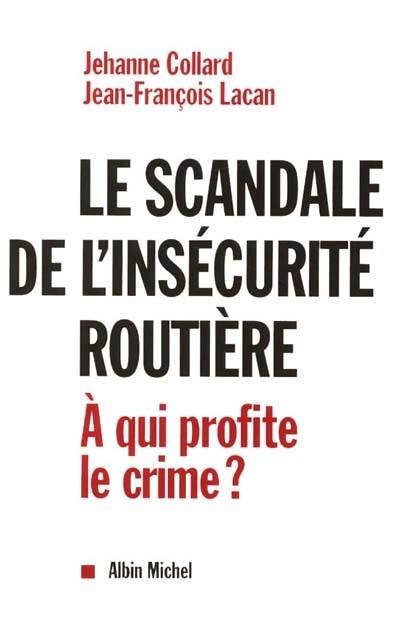 Le scandale de l'insécurité routière : à qui profite le crime ?