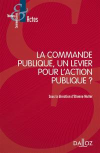 La commande publique, un levier pour l'action publique ?