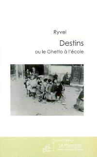 Destins ou Le ghetto à l'école