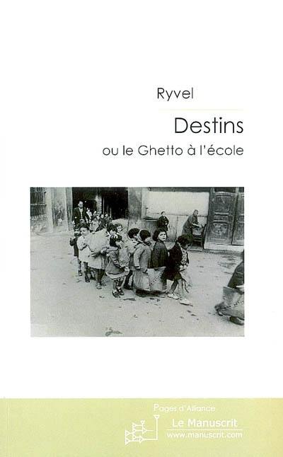 Destins ou Le ghetto à l'école