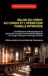 Eglise du Christ au Congo et l'opération famille intercède : considérations thérapeutiques et pastorales (cas de la Communauté baptiste du Congo à Kimpese au Kongo-central)