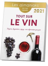 Tout sur le vin : région, dégustation, cépage, une information par jour : en 365 jours, 2021