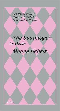 Le devin : Mouna Rebeiz. The soothsayer : Mouna Rebeiz