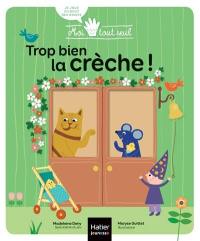 Trop bien la crèche !