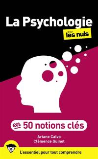 La psychologie pour les nuls en 50 notions clés : l'essentiel pour tout comprendre