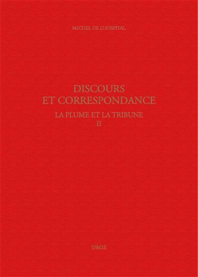 La plume et la tribune. Vol. 2. Discours et correspondance