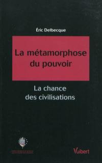 La métamorphose du pouvoir : la chance des civilisations