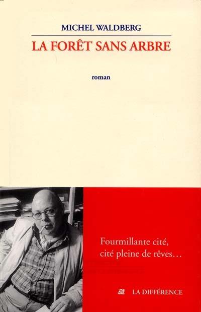 Le peu de réalité. Vol. 1. La forêt sans arbre